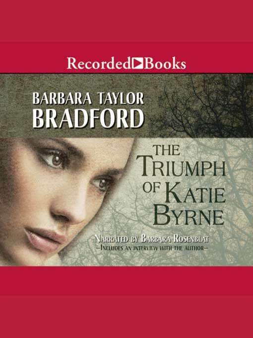 Title details for The Triumph of Katie Byrne by Barbara Taylor Bradford - Available